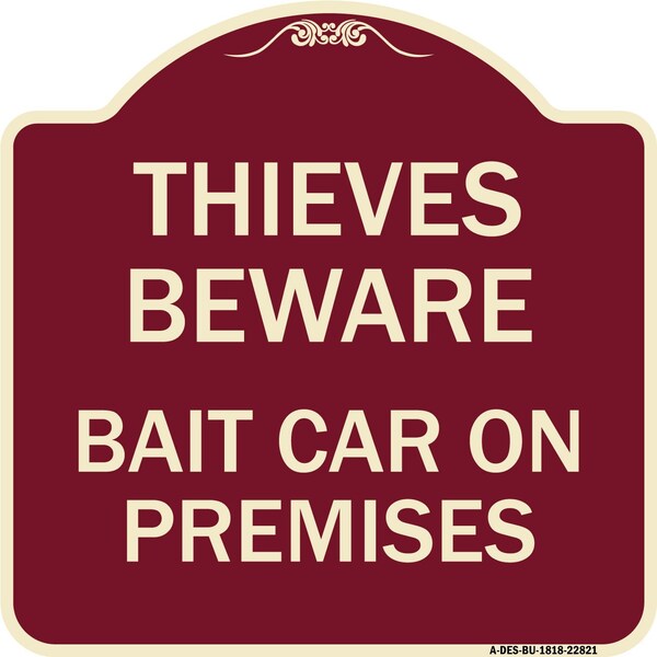 Signmission Thieves Beware Bait Car on Premises Heavy-Gauge Aluminum Architectural Sign, 18" H, BU-1818-22821 A-DES-BU-1818-22821 - main